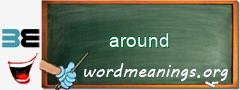 WordMeaning blackboard for around